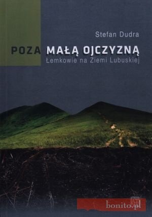 Okładka: Stefan Dudra - Poza Małą Ojczyzną. Łemkowie Na Ziemi Lubuskiej