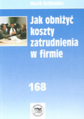 Okładka: Marek Rotkiewicz - Jak obnizyć koszty zatrudnienia w firmie