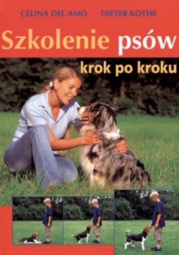Okładka: Celina Del Amo - Szkolenie psów krok po kroku