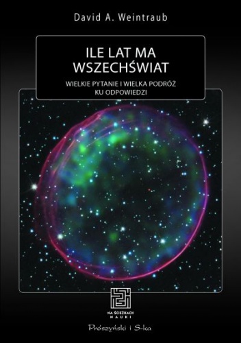 Okładka: David A. Weintraub - Ile lat ma wszechświat?