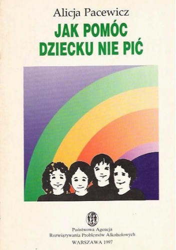 Okładka: Alicja Pacewicz - Jak pomóc dziecku nie pić
