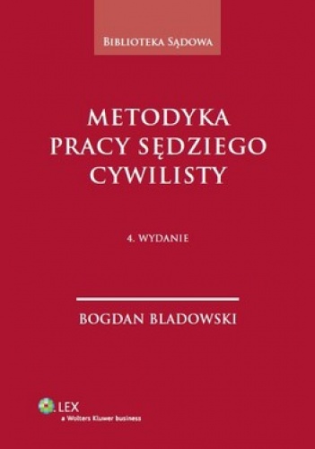 Okładka: Bogdan Bladowski - Metodyka pracy sędziego cywilisty