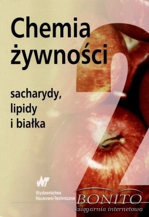 Okładka:  praca zbiorowa - Chemia żywności. Sacharydy, lipidy i białka. Tom II