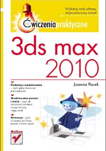 Okładka: Joanna Pasek - 3ds max 2010. Ćwiczenia praktyczne