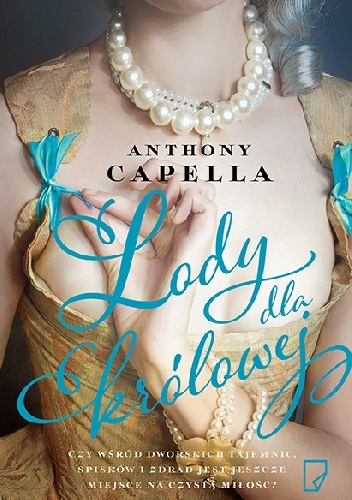 Okładka: Anthony Capella - Lody dla królowej