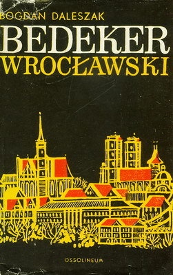 Okładka: Bogdan Daleszak - Bedeker wrocławski