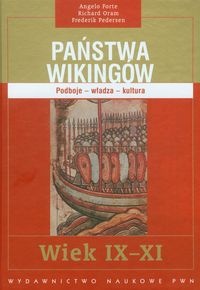 Okładka: Angelo Forte - Państwa Wikingów. Podboje - władza - kultura. Wiek IX-XI