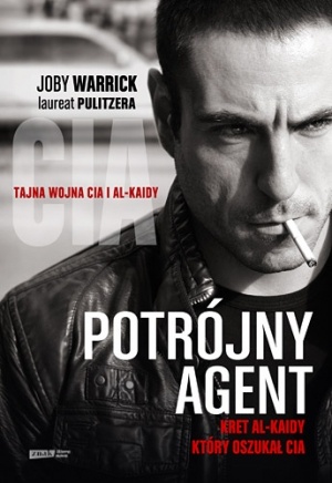 Okładka: Joby Warrick - Potrójny agent. Kret Al-Kaidy, który oszukał CIA
