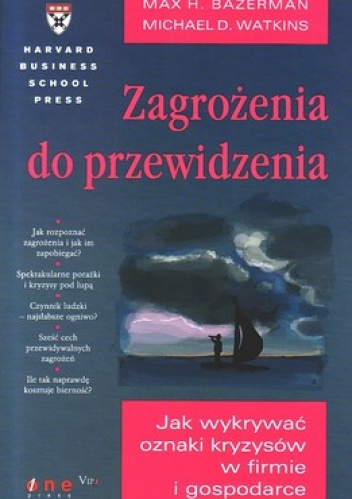 Okładka: Max H. Bazerman - zagrożenia do przewidzenia. Jak wykrywać oznaki kryzysów w firmie i gospodarce