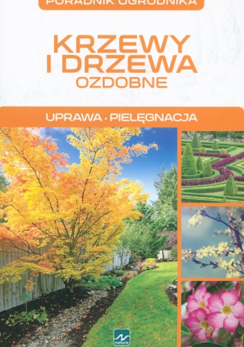 Okładka: Michał Mazik - Krzewy i drzewa ozdobne. Uprawa, Pielęgnacja