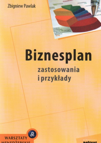 Okładka: zbigniew Pawlak - Biznesplan zastosowania i przykłady
