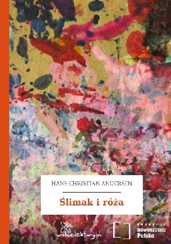 Okładka: Hans Christian Andersen - Ślimak i róża