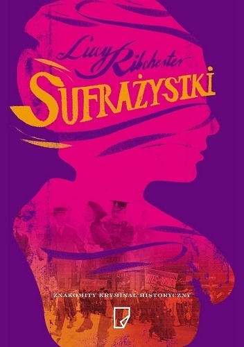 Okładka: Lucy Ribchester - Sufrażystki