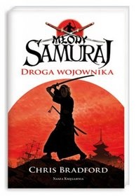Okładka: Chris Bradford - Młody Samuraj. Droga Wojownika
