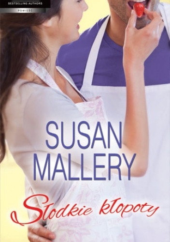 Okładka: Susan Mallery - Słodkie kłopoty