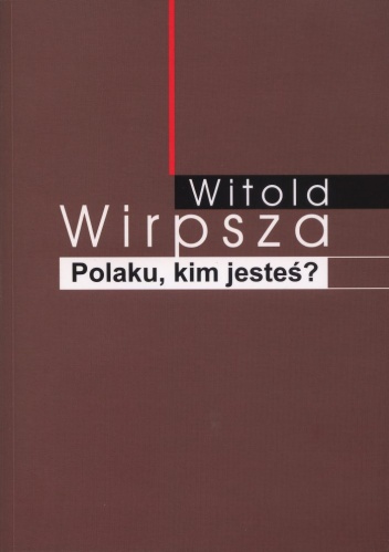 Okładka: Witold Wirpsza - Polaku, kim jesteś?