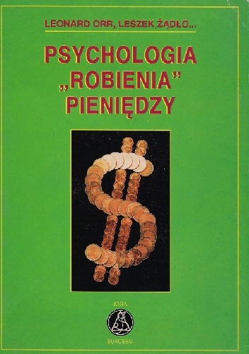 Okładka: Leonard Orr - Psychologia "Robienia" Pieniędzy