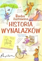 Okładka: Anna Claybourne - Bardzo ilustrowana historia wynalazków