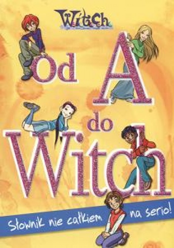 Okładka: Simona Marzorati - Od A do Witch. Słownik nie całkiem na serio!