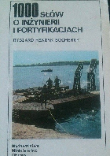 Okładka: Ryszard Henryk Bochenek - 1000 słów o inżynierii i fortyfikacjach