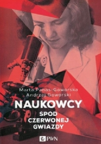 Okładka: Andrzej Goworski - Naukowcy spod czerwonej gwiazdy