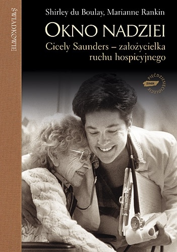 Okładka: Shirley du Boulay - Okno nadziei. Cicely Saunders - założycielka ruchu hospicyjnego