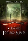 Okładka: Daniel Polansky - Strażnik Podłego Miasta