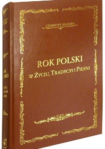 Okładka: Zygmunt Gloger - Rok polski w życiu, tradycyi i pieśni