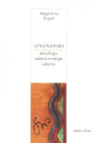 Okładka: Magdalena Popiel - Wyspiański. Mitologia nowoczesnego artysty
