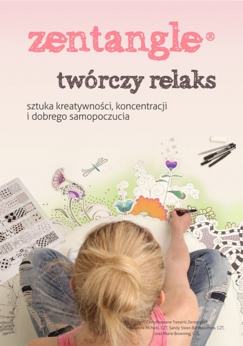 Okładka: Suzanne McNeill - Zentangle twórczy relaks. Sztuka kreatywności, koncentracji i dobrego samopoczucia