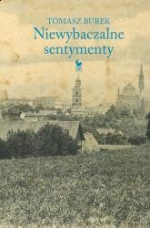 Okładka: Tomasz Burek - Niewybaczalne sentymenty