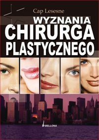 Okładka:  Cap Lesesne - Wyznania chirurga plastycznego