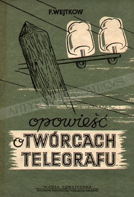 Okładka: Teodor Wejtkow - Opowieść o twórcach telegrafu