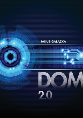 Okładka: Jakub Gałązka - Dom 2.0