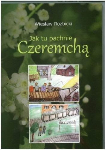 Okładka: Wiesław Rozbicki - Jak tu pachnie Czeremchą