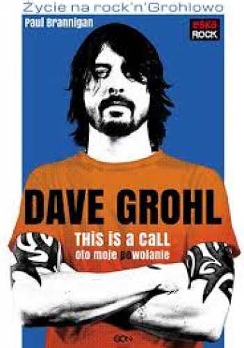 Okładka: Paul Brannigan - Dave Grohl. Oto moje (po)wołanie