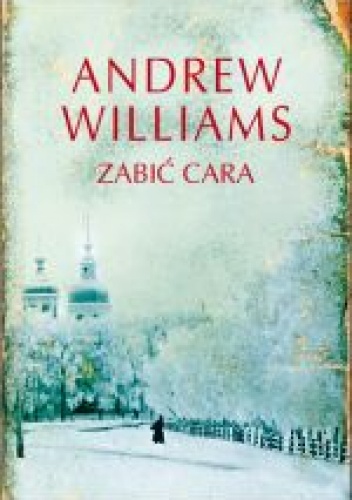 Okładka: Andrew Williams - Zabić cara