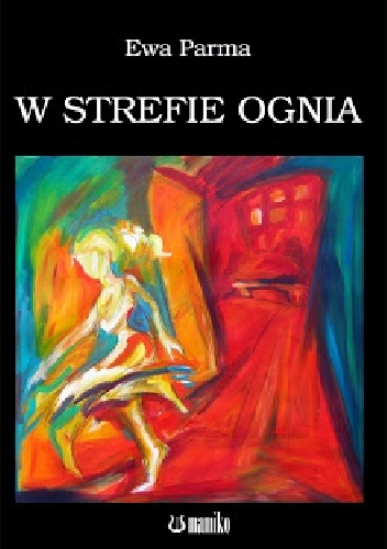 Okładka: Ewa Parma - W strefie ognia