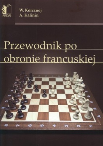 Okładka: Wiktor Korcznoj - Przewodnik po obronie francuskiej