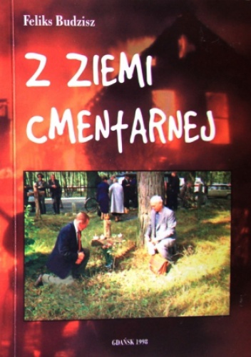 Okładka: Feliks Budzisz - Z ziemi cmentarnej