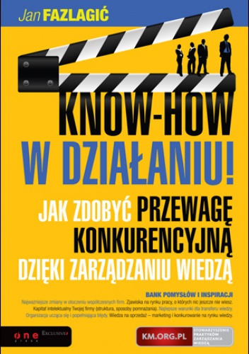 Okładka: Jan Fazlagić - KNOW-HOW w działaniu! Jak zdobyć przewagę konkurencyjną dzięki zarządzaniu wiedzą