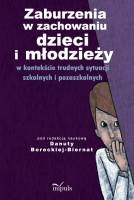 Okładka: Danuta Borecka-Biernat - Zaburzenia w zachowaniu dzieci i młodzieży w kontekście trudnych sytuacji szkolnych i pozaszkolnych