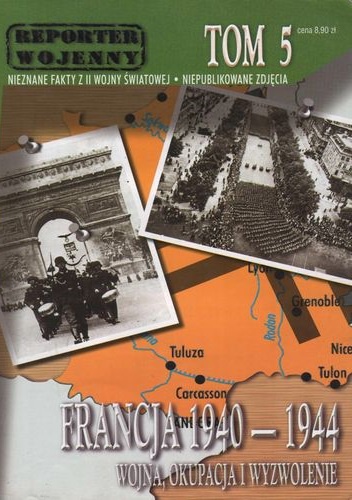 Okładka:  praca zbiorowa - Reporter wojenny. Francja 1940-1944