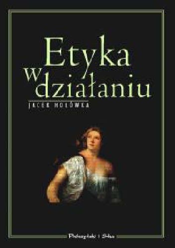 Okładka: Jacek Hołówka - Etyka w działaniu