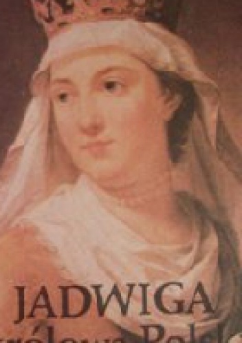 Okładka: Władysław Kluz OCD - Jadwiga królowa Polski