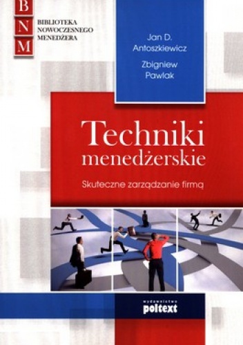 Okładka: Zbigniew Pawlak - Techniki menedżerskie. Skuteczne zarządzanie firmą