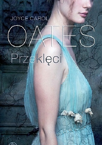 Okładka: Joyce Carol Oates - Przeklęci