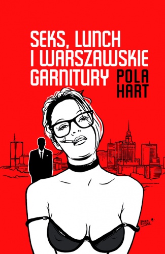 Okładka: Pola Hart - Seks, lunch i warszawskie garnitury