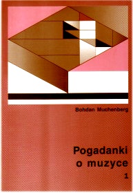 Okładka: Bohdan Muchenberg - Pogadanki o muzyce. z. 1