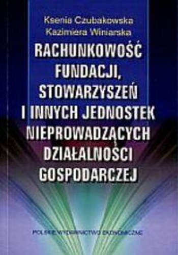Okładka: Kazimiera Winiarska - Rachunkowość fundacji, stowarzyszeń i innych jednostek nieprowadzących działalności gospodarczej